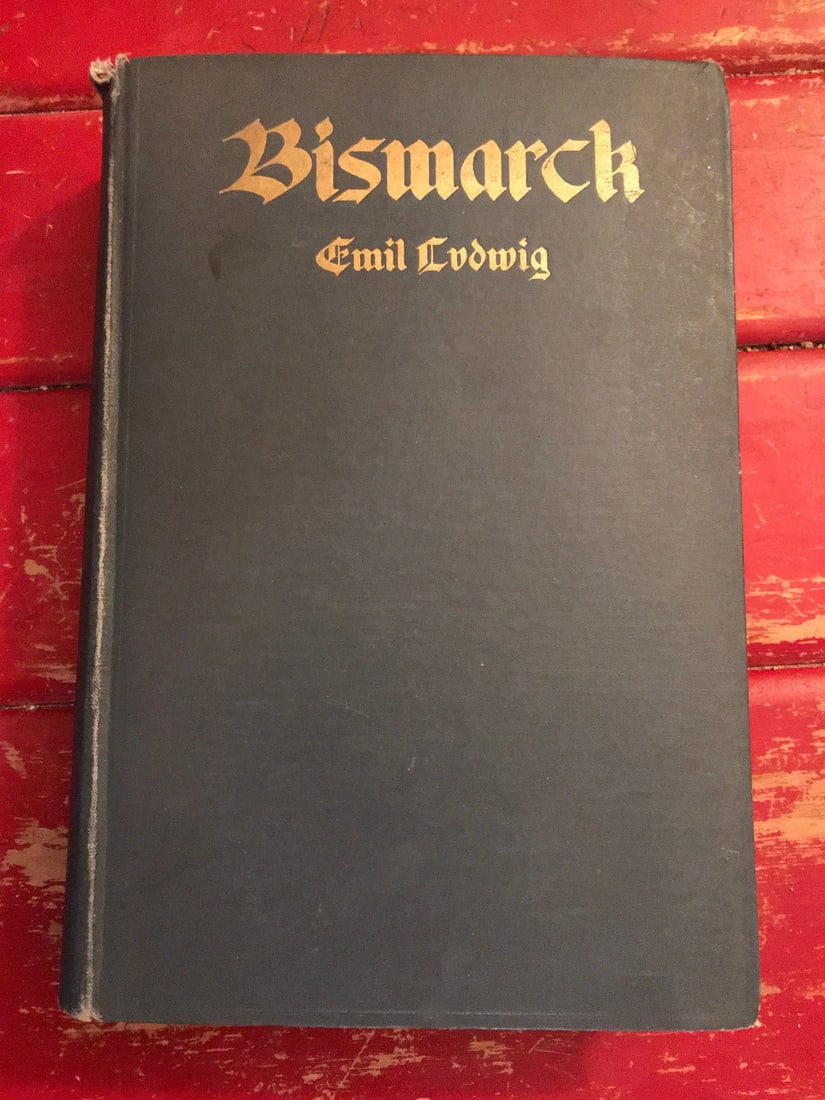 Bismarck, The Story of A Fighter Emil Ludwig 1928 Hardcover Little,Brown 1st/7th (1 of 11)
