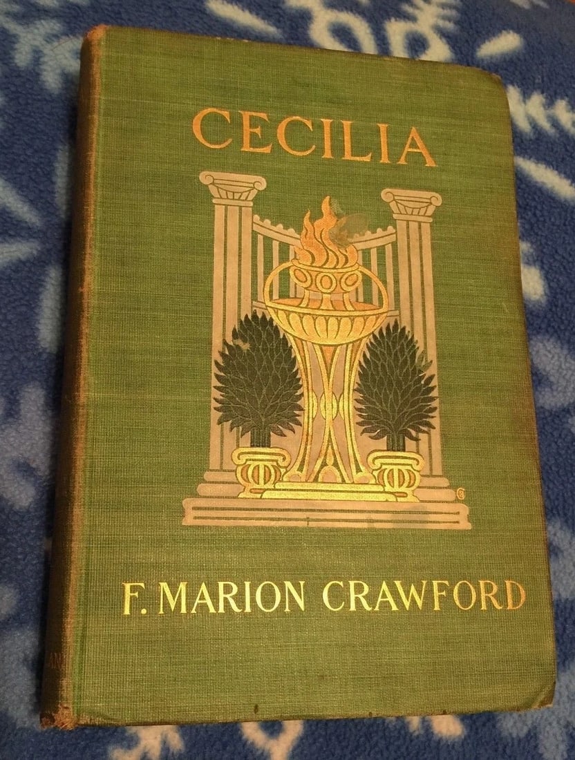 F Marion Crawford CECILIA A Story of Modern Rome The Macmillan Company 1902 HC: CECELIA A Story of Modern Rome by F. Marion Crawford. Published by The Macmillan Company, New York 1902. Hardcover. Green cloth boards with gilt, green and white title and decoration to front cover; g