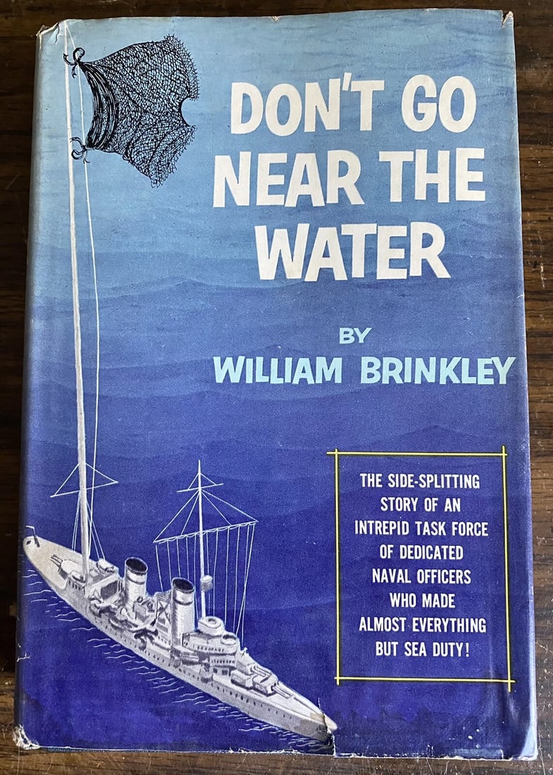 Don't Go Near The Water William Brinkley 1956 1st Ed. HC/DJ Good Random House: DON'T GO NEAR THE WATER by William BrinkleyHardcover with dust jacket. First Edition, 1956 Random House: New York Book of the Month Club Edtion374 pages.Book and dustjacket in Good condition.Tight bin