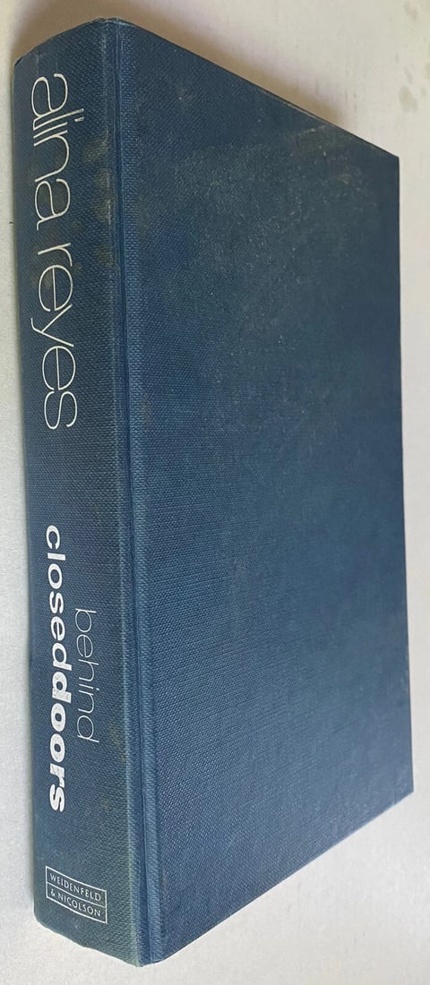 Behind Closed Doors by Reyes, Alina Hardcover 1965 First Ed/Printing Very Good: BEHIND CLOSED DOORS by Alina Reyes Weidenfeld & Nicholson, London 1965 First Edition The Orion Publishing Group Translated by David Watson. Hardcover, no jacket Blue cloth boards with silver title to 