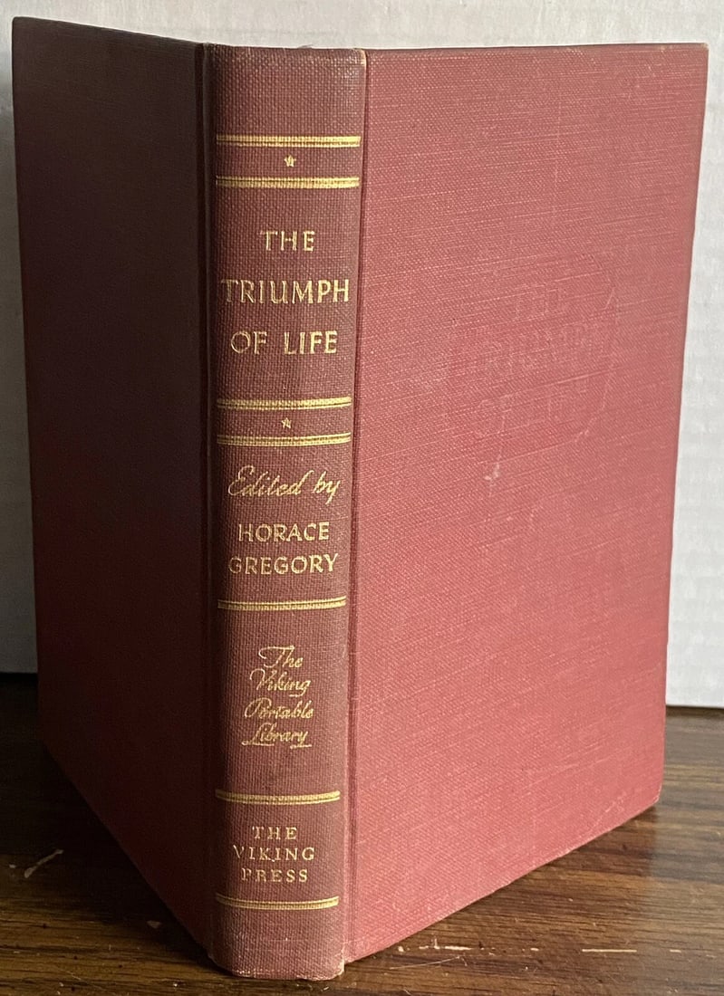The Triumph of Life: Poems of Consolation HoraceGregorViking, 1943 HC Very Good: THE TRIUMPH OF LIFE: POEMS OF CONSOLATION FOR THE ENGLISH-SPEAKING WORLDEdited and with an introduction by Horace GregoryViking Press, New York, 1943First Edition. Hardcover, no DJ.Compendium of great