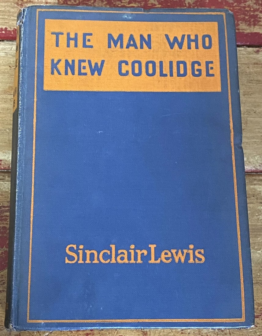 Sinclair LEWIS THE MAN WHO KNEW COOLIDGE 1928 First Edition/Print HC (1 of 13)