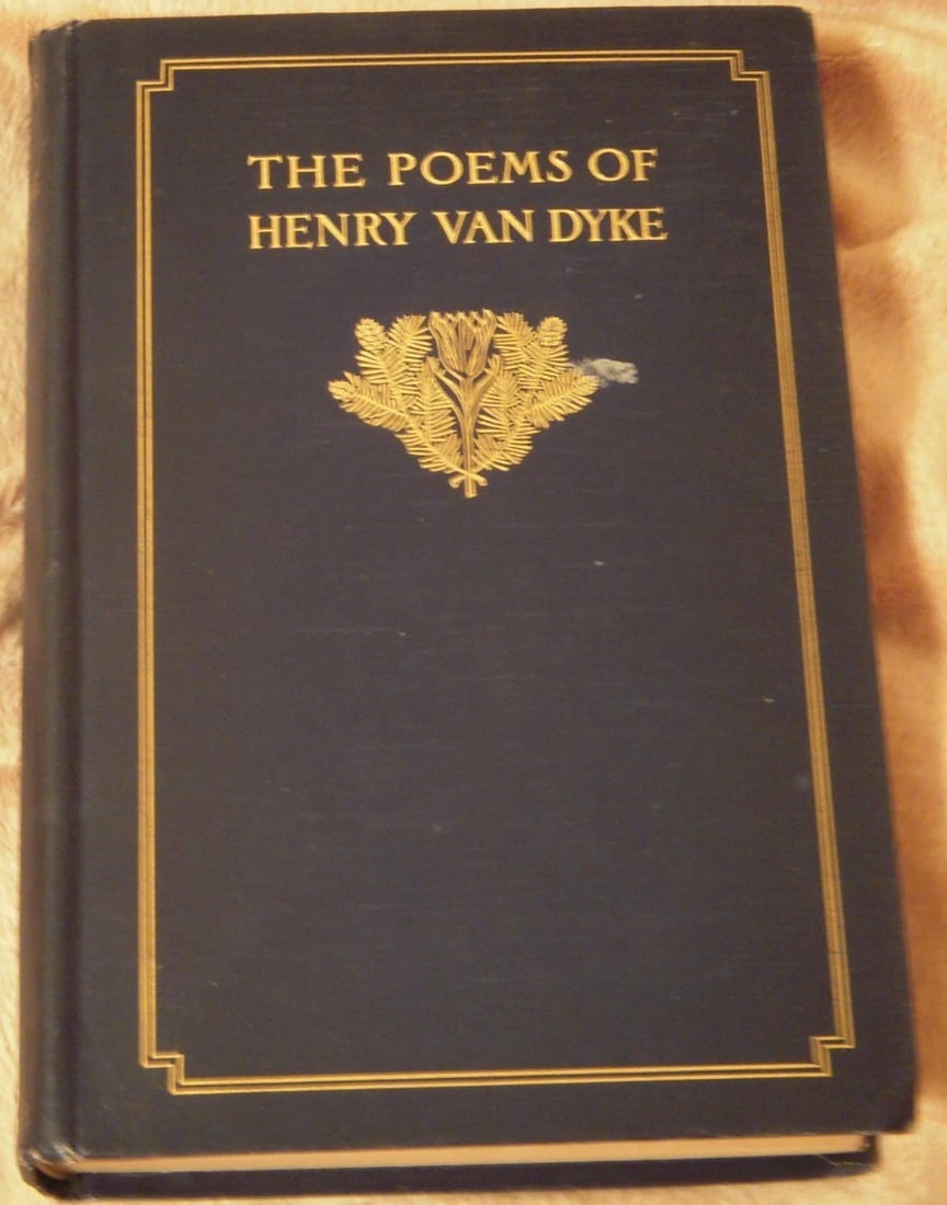 THE POEMS OF HENRY VAN DYKE NY Scribner's 1st Ed./1st Printing 1911 Hardcover (1 of 7)