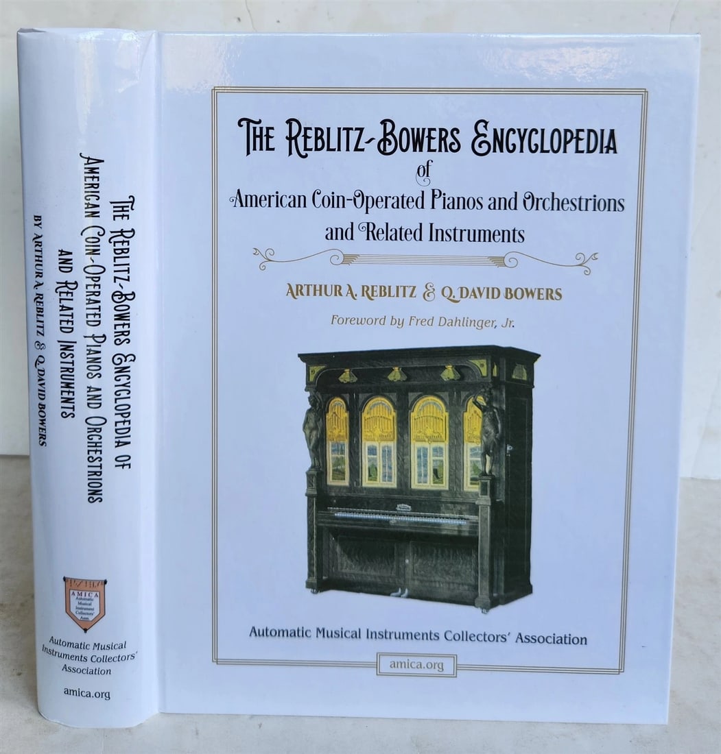 Reblitz-Bowers Encyclopedia of American Coin-operated Pianos & Orchestrions: The Reblitz-Bowers Encyclopedia of American Coin-operated Pianos and Orchestrions and Related Instruments Canada; 2009 a comprehensive, large-format hardcover book by Arthur Reblitz and Q. David Bower