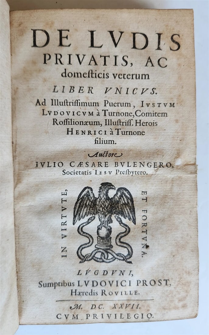 1627 GAMES of ANCIENTS antique De Ludis Privatis, ac Domesticis Veterum SCARCE: (Games of the Ancients) De Ludis Privatis, ac Domesticis Veterum. By Julius Caesar Bulenger Lyon, 1627 Collated: [8], 80, [6] pp., errata at end, appears complete Early blind tooled calf boards