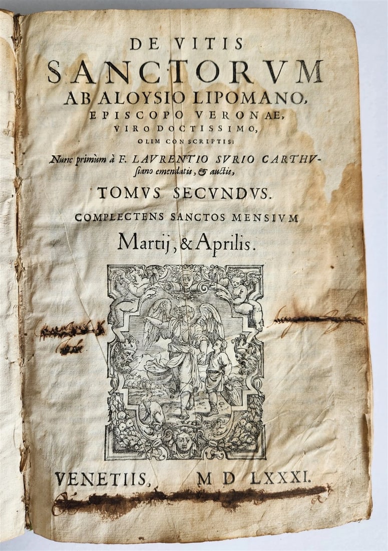 1581 LIVES of SAINTS antique VELLUM FOLIO De vitis sanctorum ab Aloysio Lipomano: De vitis sanctorum ab Aloysio Lipomano, episcopo Veronae, ... olim conscriptis nunc primùm a F. Laurentio Surio Carthusiano emendati, & auctis Tomus Secundus Venice; 1581 Woodcut device on the ti