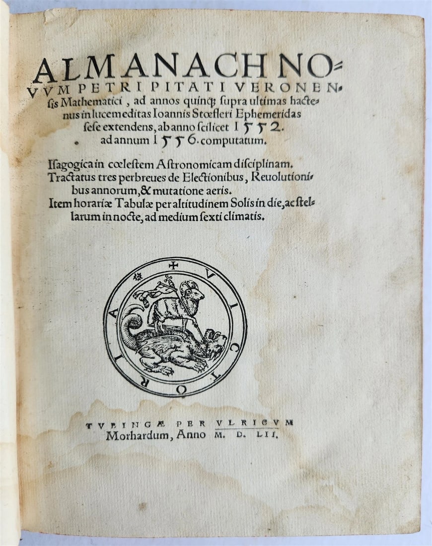 1553 Almanach Novum by Petrus Pitatus ANTIQUE astronomy astrology RARE: Petrus Pitatus [aka Pietro Pitati] (fl. circa 1550) Almanach Novum ab Anno Scilicet 1552 ad Annum 1556 Computatum. Tubingen: Per Ulricum Morhardum, 1553 Quarto, in this copy, the first signature