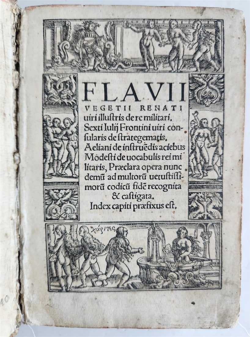 1524 POST-INCUNABULA ANCIENT WARFARE TREATISE by V.Flavius antique PIGSKIN: Vegetius Renatus, Flavius. De re militari. Sexti Iulij Frontini consularis de strategematis. Aeliani de instruendis aciebus. Modesti de vocabulis rei militaris. Praeclara opera nunc demum ad multorum