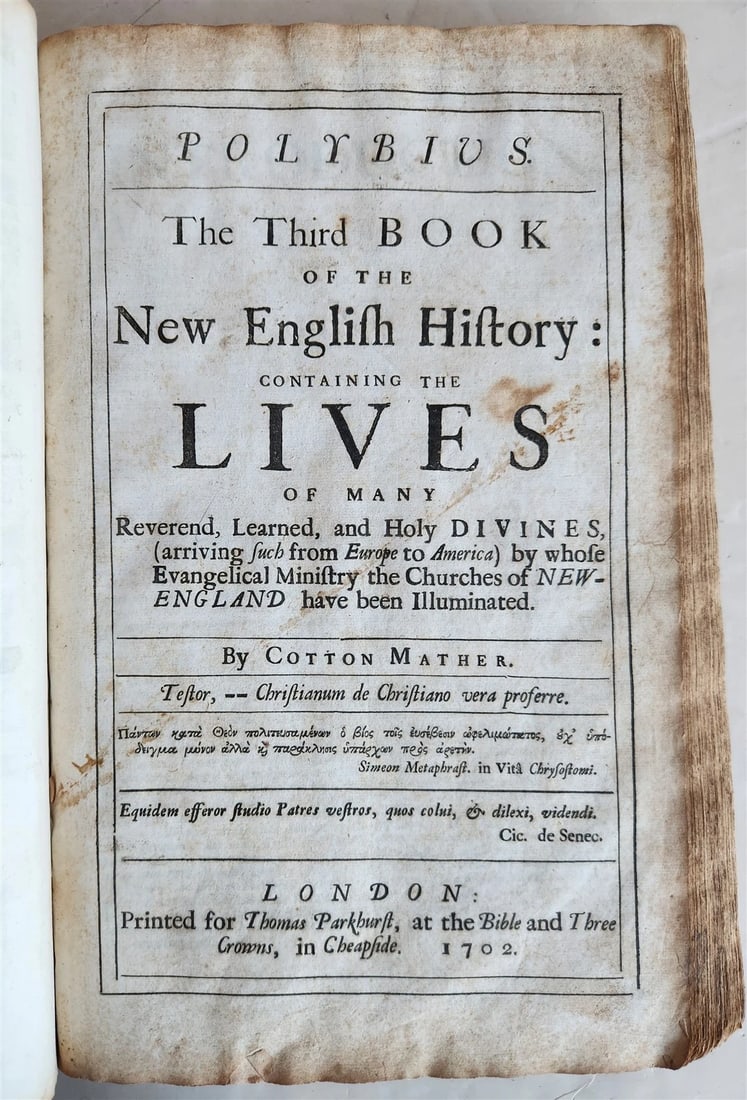 1702 MAGNALIA CHRISTI AMERICANA ECCLESIASTICAL HISTORY of NEW ENGLAND antique: Mather, Cotton. Magnalia Christi Americana; or, The Ecclesiastical History of New England. printed for Thomas Parkhurst, London; 1702 First Edition 34-38; [2], 1-75; [3], 1-210, 213-238; [2], 125-222;