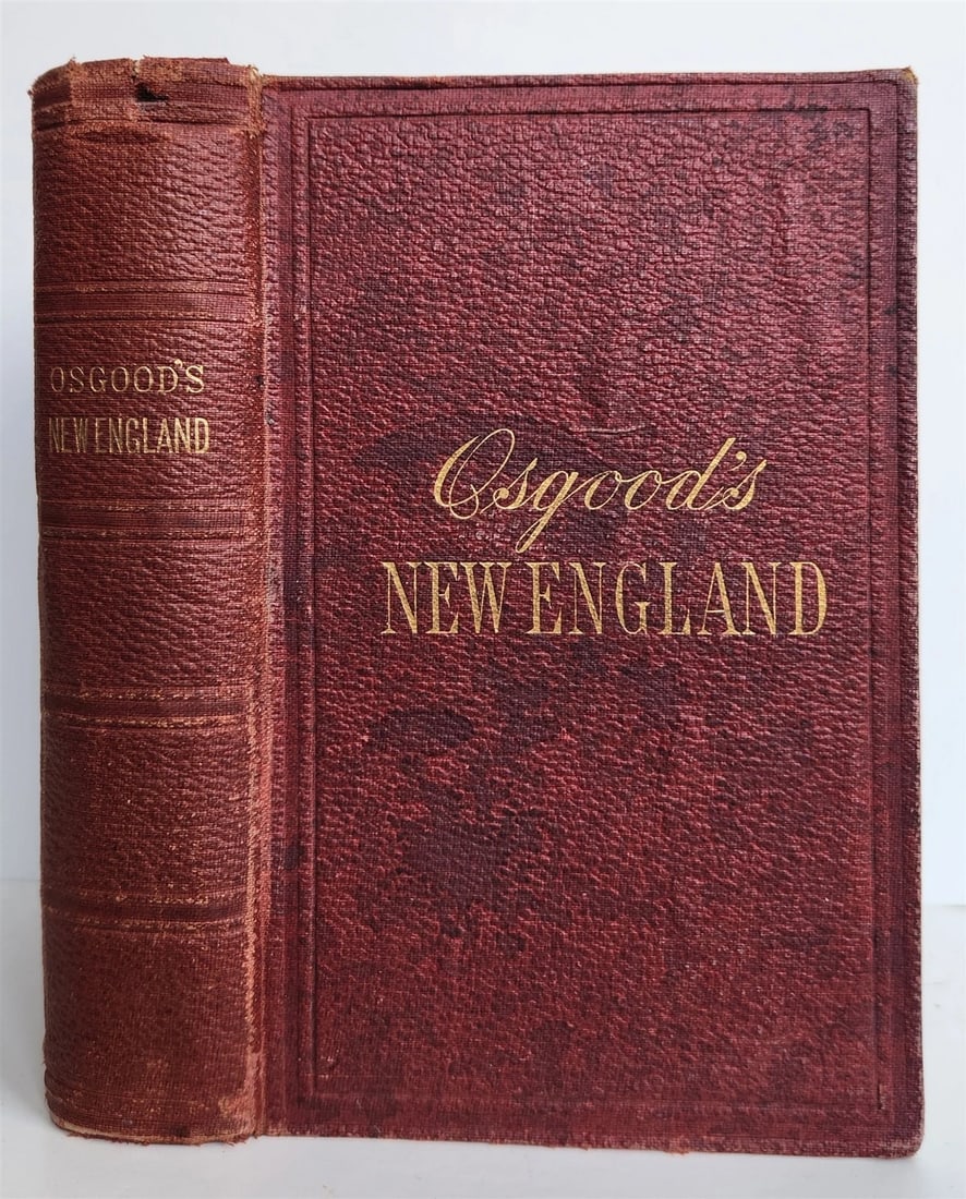 1874 NEW ENGLAND Handbook for Travellers ILLUSTRATED w/ MAPS antique AMERICANA: NEW ENGLAND Handbook for Travellers. Boston: James R. Osgood and Company; 1874 Original cloth decorated in gilt Some wear of binding with small repair to the upper edge of the spine, good interior