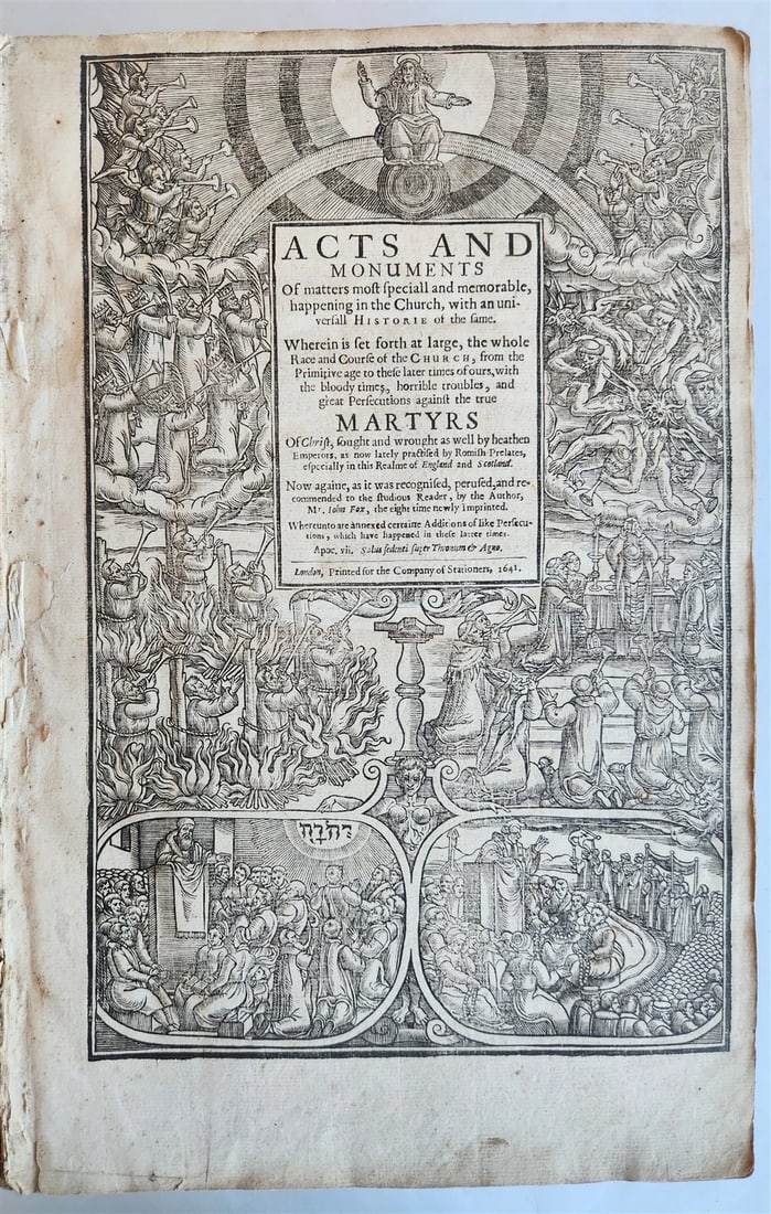 1641 BOOK of MARTYRS by JOHN FOXE antique ILLUSTRATED FOLIO Actes And Monuments: Acts and monuments of matters most special and memorable, happening in the Church : with an universal history of the same, wherein is set forth at large, the whole race and course of the Church, from 