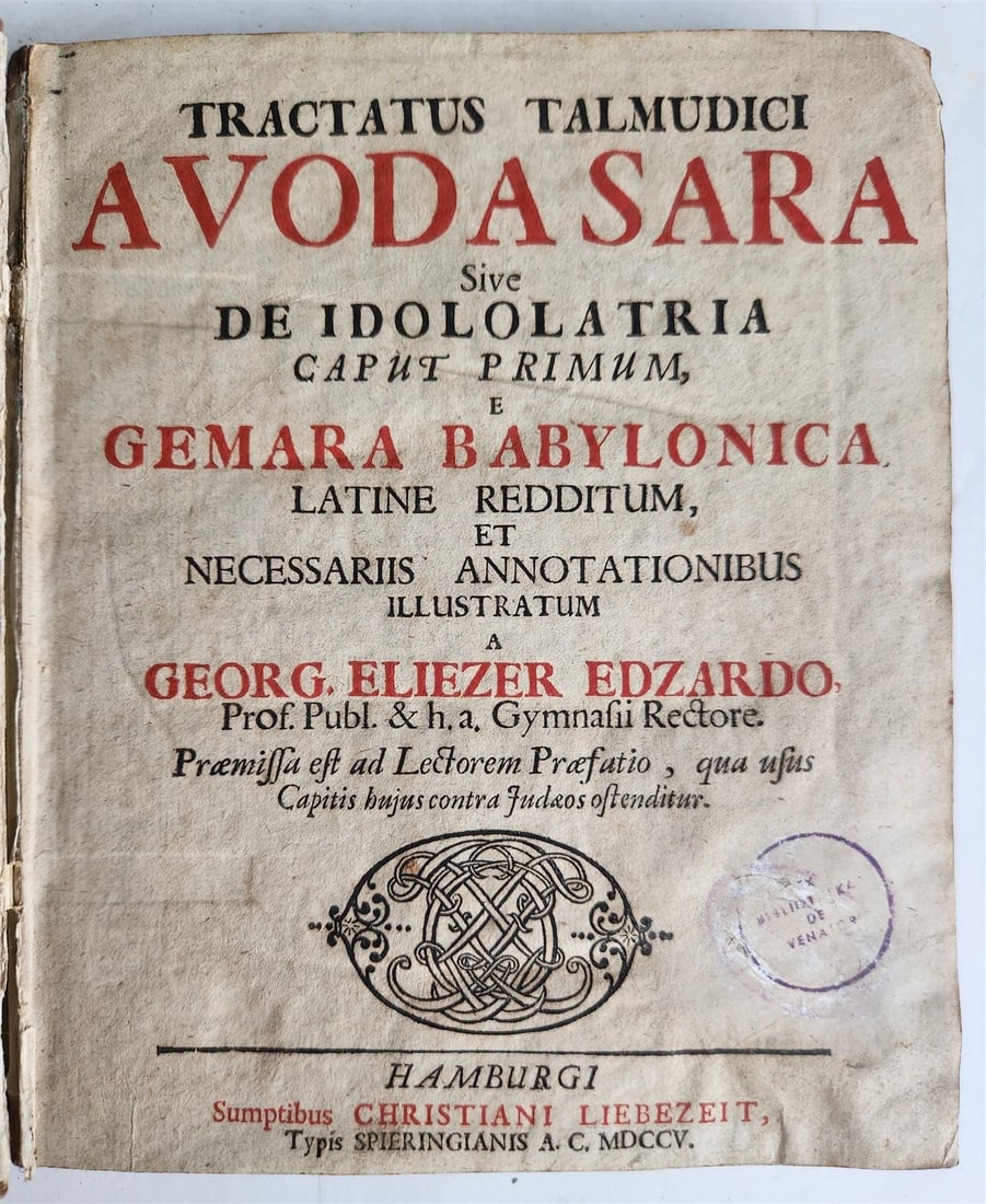 1705 JUDAICA antique on Mishnah tractate Avoda Sara deals with idolatry: Edzard,G.E. Tractatus talmudici Avoda Sara sive de idololatria caput primum, e Gemara Babylonica latine redditum, et necessariis annotationibus illustratum. Hamburg, Chr. Liebezeit; 1705 48 pp., 346