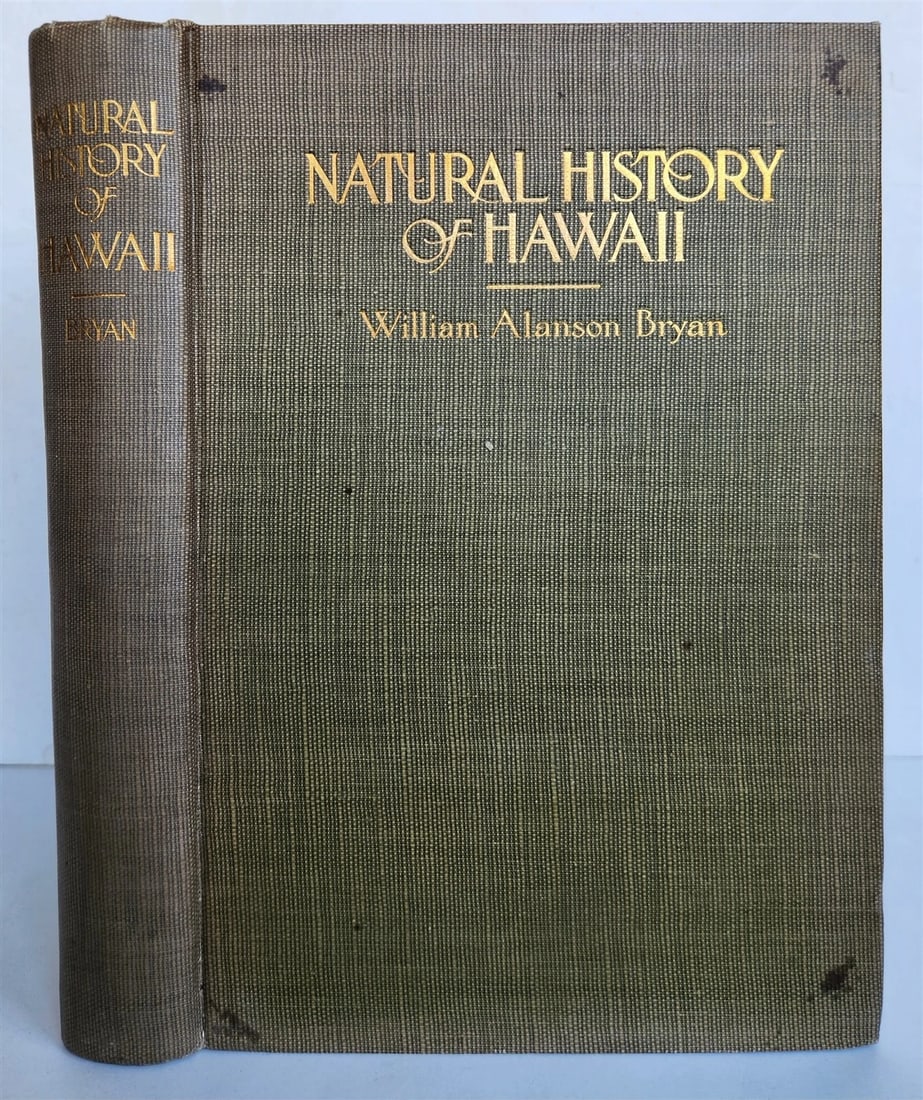 1915 NATURAL HISTORY of HAWAII antique ILLUSTRATED: Natural History of Hawaii. Being an account of the Hawaiian people, the geology and geography of the islands, and the native and introduced plants and animals of the group. Honolulu, Bryan; 1915.