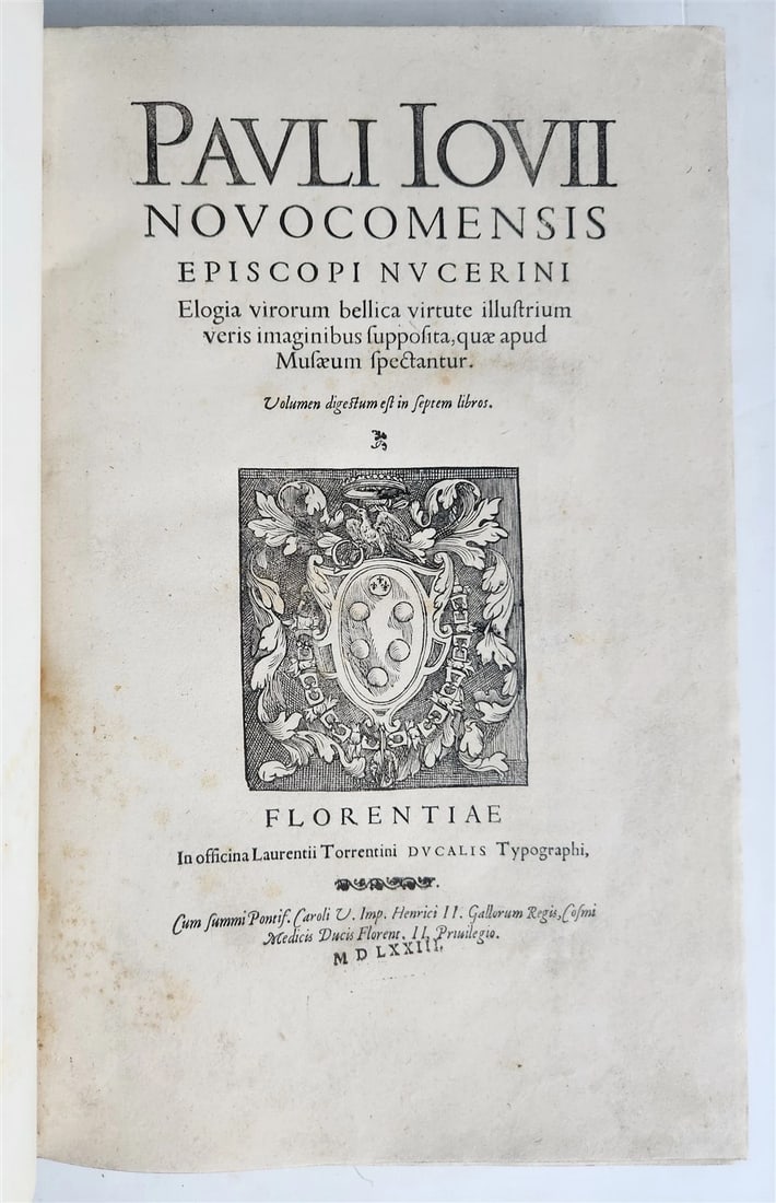 1573 PAOLO GIOVIO Elogia virorum antique 16th century FOLIO HISTORY BIOGRAPHIES: Elogia virorum bellica virtute illustrium veris imaginibus supposita, quae apud Musaeum spectantur (Lives of Famous Men) by Pauli Iovii (Paolo Giovio) Florence, L. Torrentino; 1573 With woodcut printe