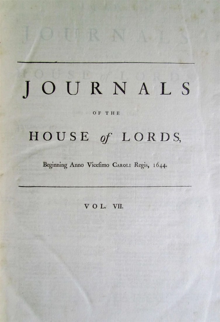 JOURNALS OF THE HOUSE OF LORDS 1644-1645 large folio antique in ENGLISH: JOURNALS OF THE HOUSE OF LORDS 1644-1645 Volume VII Text in English. Modern binding. Not dated (probably printed in Great Britain in late 18th century) Large folio. Size 11 by 17" Previously belong to