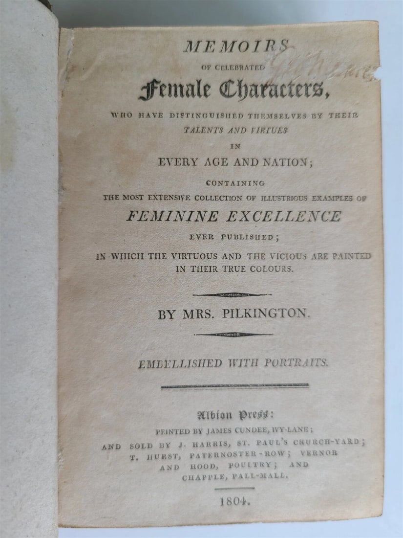 1804 MEMOIRS OF CELEBRATED FEMALE CHARACTERS Mary Pilkington ILLUSTRATED antique: Female Characters, Feminine Excellence Pilkington, Mary. MEMOIRS OF CELEBRATED FEMALE CHARACTERS WHO HAVE DISTINGUISHED THEMSELVES… EMBELLISHED WITH PORTRAITS. London: Albion Press, Printed by