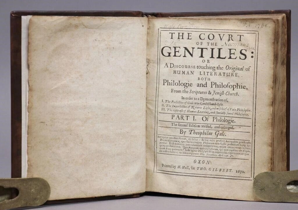 1670 COURT OF GENTILES by Theophilus Gale antique: The Court of the Gentiles by Theophilus Gale Oxford, 1672 and 1670 Parts 1 and 2 bound in 1. Parts 3 and 4 were published several years later (not present here.) Size 6 1/2 by 8 1/4" Bound in modern