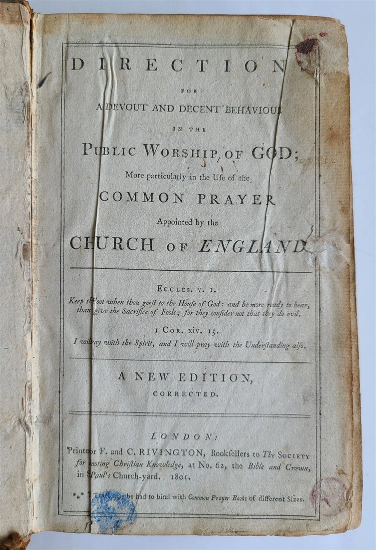 1801 DIRECTION for DEVOUT & DECENT BEHAVIOUR in PUBLIC WORSHIP of GOD antique: DIRECTION for DEVOUT AND DECENT BEHAVIOUR in the PUBLIC WORSHIP of GOD... in use of the COMMON PRAYER London; 1801 Size 5 1/3 by 8 1/4" Original calf binding , spine with raised bands Some wear of