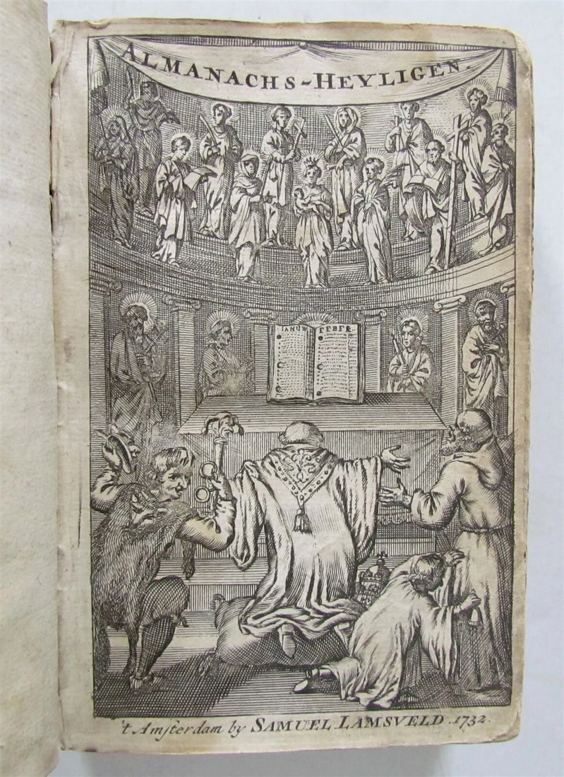 1732 ANTI-PAPIST WORK by Magyrus antique VELLUM Almanachs heiligen: Rare and popular antipapist work, denouncing the cult of adoration of saints. Magyrus, A. Almanachs heiligen, of history der opkomst, voortgang, en viering, van alle de heyligen, die doorgaans met roo