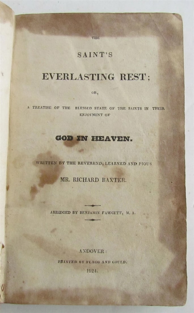 1824 SAINT'S EVERLASTING REST by R. BAXTER antique ANDOVER Americana: Andover, 1824 Size 4 1/4 by 6 3/4" leather binding. Good condition, some wear, some foxing 271 pages Text in English - Reserve: $46.00 Shipping: Domestic: Flat-rate of $25.00 to anywhere wit