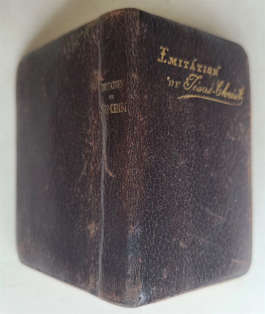 1882 L'IMITATION de JESUS CHRIST in FRENCH antique: L'IMITATION de JESUS CHRIST Dijon; 1882 Size 2.5 by 4" 400 pp. Original embossed leather . Gilt edges. Binder's label attached to the front endpaper Very good condition, minor wear of the binding