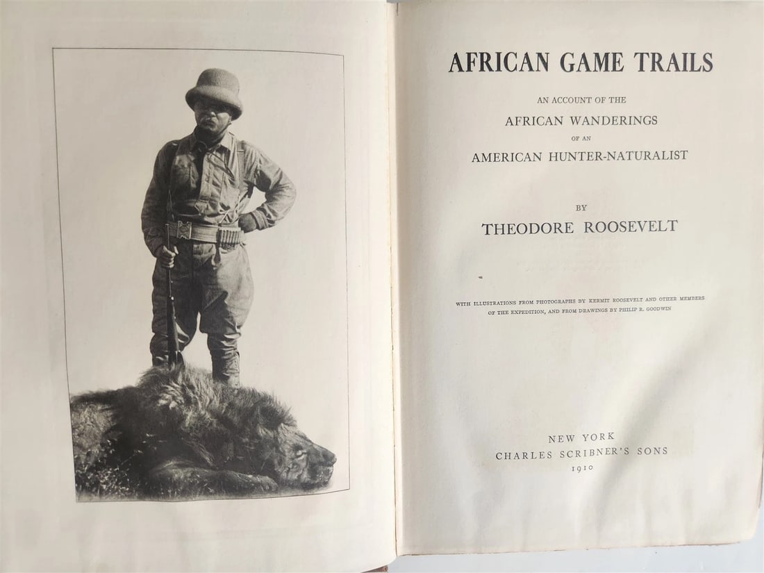 1910 AFRICAN GAME TRAILS by THEODORE ROOSEVELT antique ILLUSTRATED: AFRICAN GAME TRAILS AN ACCOUNT of the AFRICAN WANDERINGS of an AMERICAN HUNTER-NATURALIST by THEODORE ROOSEVELT New York; 1910 Illustrated Size 7 by 9 3/4 inches Original cloth decorated in gilt, untr