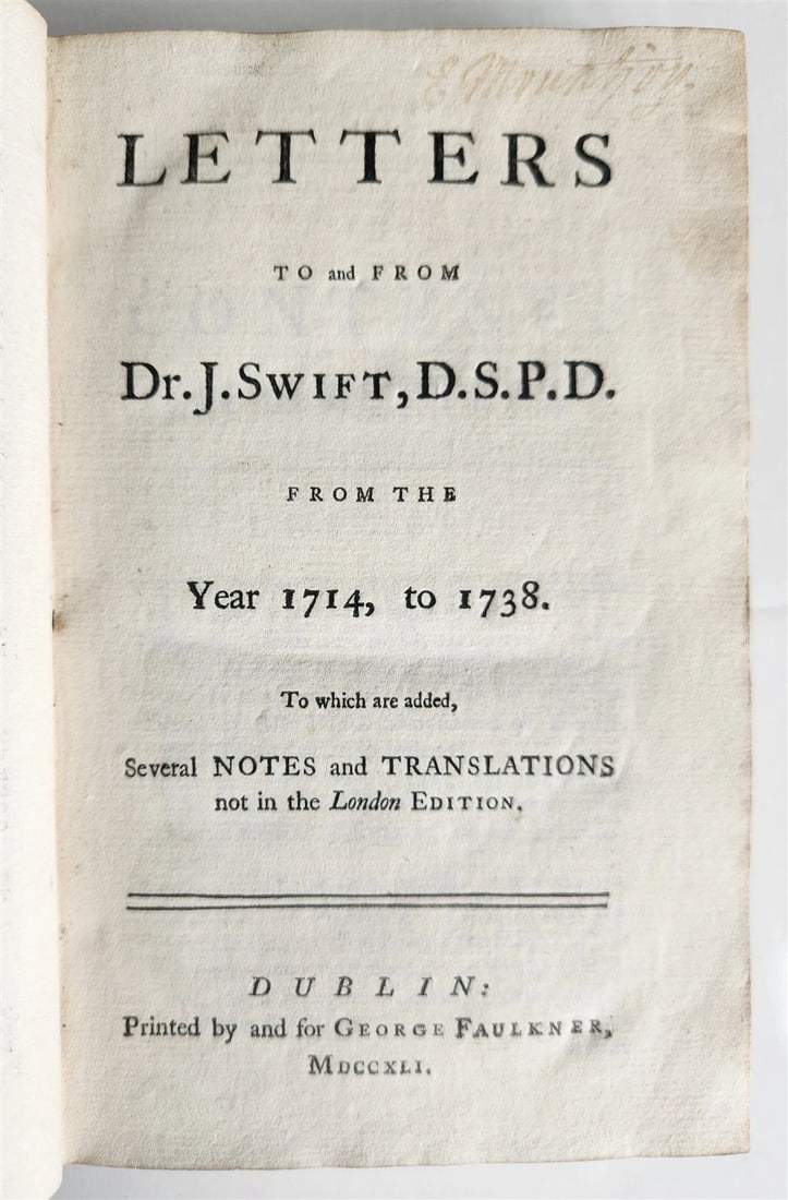 1741 LETTERS TO & FROM DR.J.SWIFT from YEAR 1714, TO 1738 antique: LETTERS TO AND FROM DR.J.SWIFT from YEAR 1714, TO 1738 Dublin; 1741 Size 5 by 7 3/4 inches Original calf, worn, front hinge broken. Very good interior Text in English Reserve: $93.00 Shipping:
