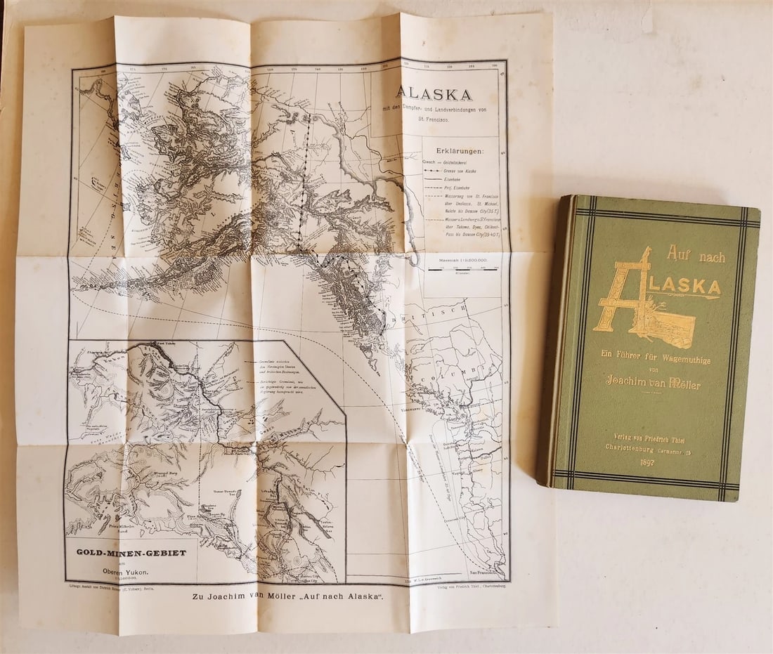 1897 Auf nach ALASKA by J. Moller antique ILLUSTRATED in GERMAN: Joachim von Moller Auf nach Alaska. Ein Fuhrer fur Wagemutige. Charlottenburg, Thiel ; 1897. With 50 illustrations and double sided map (loose in a pocket in the back inner cover). Original decorative