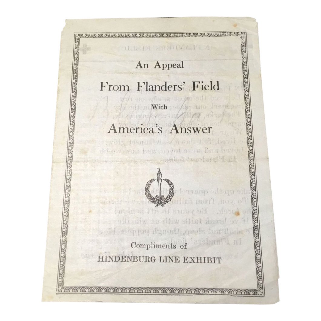 Flanders Field with America's Answer Poetry Booklet: Title: An Appeal from Flanders Field with America's Answer, Compliments of the Hindenburg Line Exhibit Rutland, Vermont: The Tuttle Company Small four-page booklet printed upon American entrance into 
