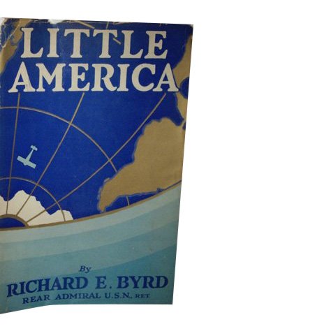 Richard E. Byrd: Little America - Signed (1 of 2)