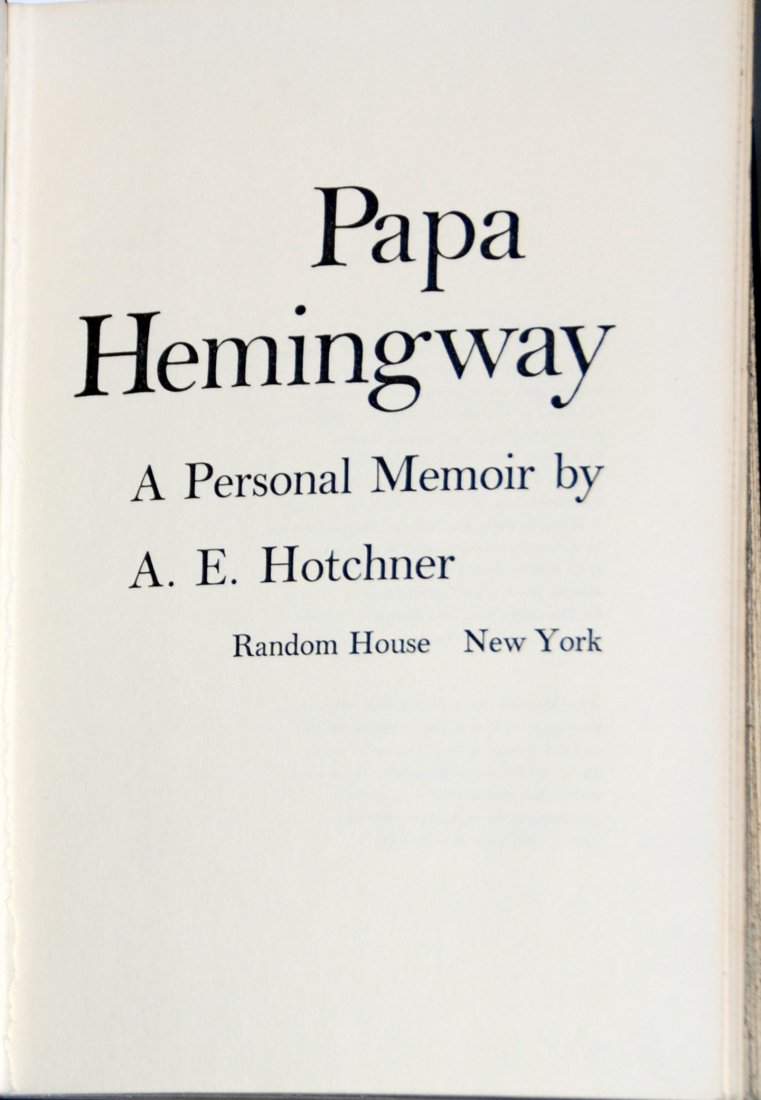 Hotchner & Young & Hanneman: Hemingway: Lot of 3 Books: Book 1 Book: Papa Hemingway, A Personal Memoir Author: A.E. Hotchner Published: 1966 First Edition Book 2 Book: Ernest Hemingway, A Reconsideration Author: Philip Young Published: 1966