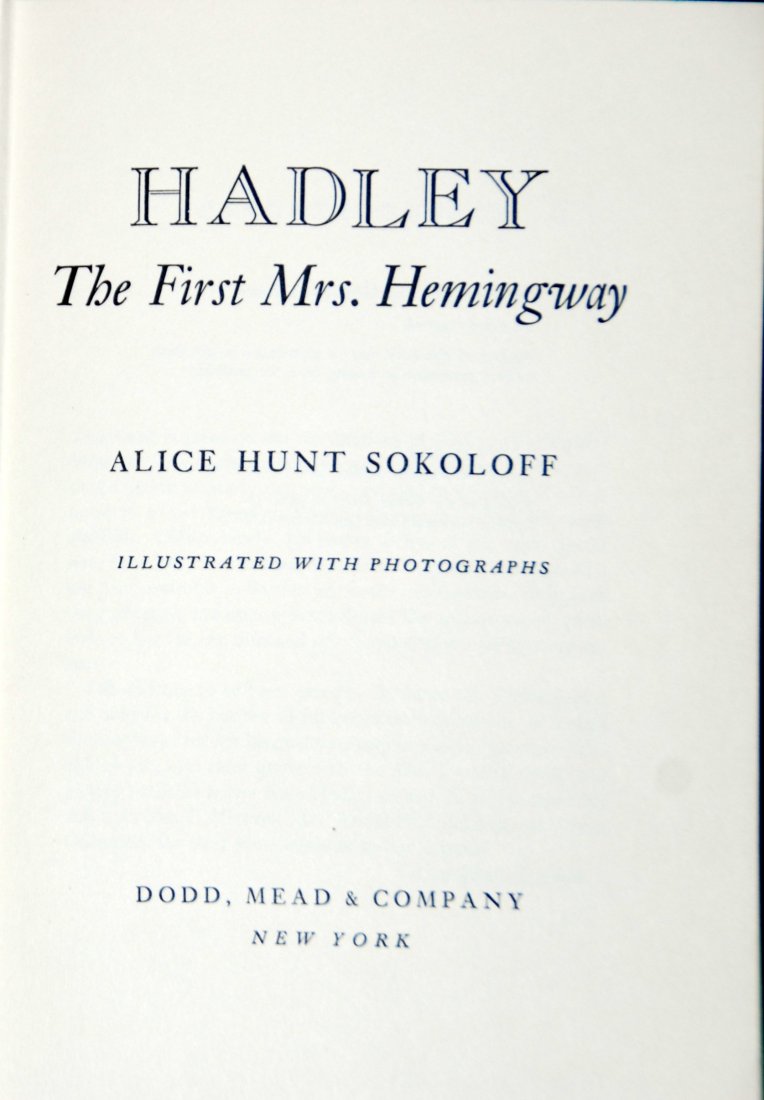 Sokoloff & Castillo-Puche & Hemingway: Hemingway: Lot of 3 Books: Book 1 Book: Hadley, The First Mrs. Hemingway Author: Alice Hunt Sokoloff Published: 1973 First Edition Illustrated with photographs Book 2 Book: Hemingway In Spain Author: Jose Luis C
