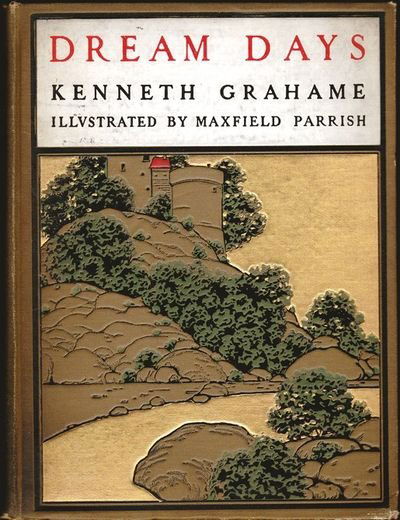 Dream Days (& The Golden Age) by Kenneth Grahame, 1902 (1 of 4)