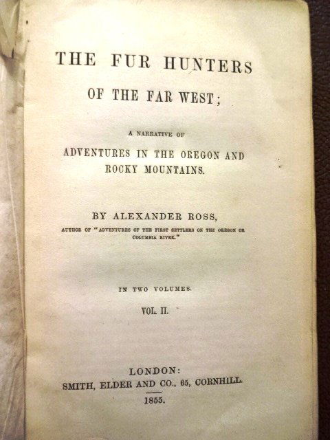 Alexander Ross: Fur Traders of the Far West, 1855 (1 of 3)