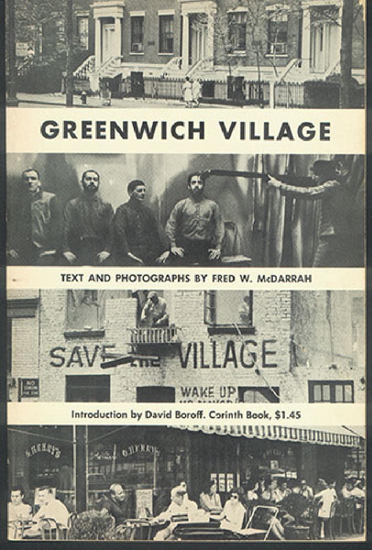 Greenwich Village by Fred McDarrah: Book Title: Greenwich Village Author: Fred McDarrah Introduction by David Boroff 96 pages Text & photographs by Fred McDarrah Frederick William "Fred" McDarrah (1926-2007) was an American staff photog