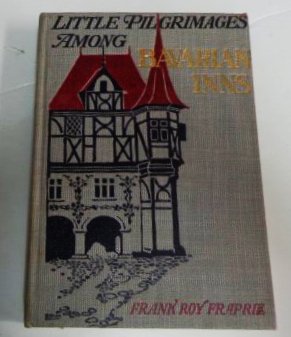 Little Pilgrimages Among Bavarian Inns by Frank Fraprie: Book Title: Little Pilgrimages Among Bavarian Inns Author: Frank Fraprie Publishing: Boston: L.C. Page & Co., 1906 337 pages An engaging account of traveling through Germany. No Reserve: This lot star