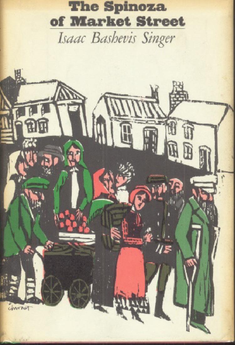 Singer: The Spinoza Of Market Street, 1961: Book Title: The Spinoza Of Market Street Author: Isaac Bashevis Singer Date: 1961 Publisher: NY: Farrar, Straus & Cudahy First printing Octavo. 214 pp. Green cloth spine and rose paper-covered boards 