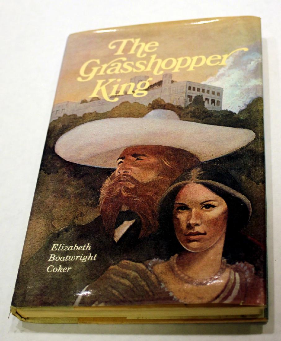 Elizabeth Coker: The Grasshopper King, 1981 - Signed: Book Title: The Grasshopper King - A Story of Two Confederate Exiles in Mexico During the Reign of Maximilian and Carlota Author: Elizabeth Boatwright Coker Publisher: E. P. Dutton, New York Date: 198