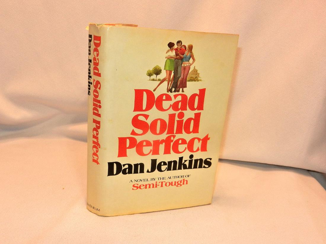 Dan Jenkins: Dead Solid Perfect, 1974 (1 of 4)