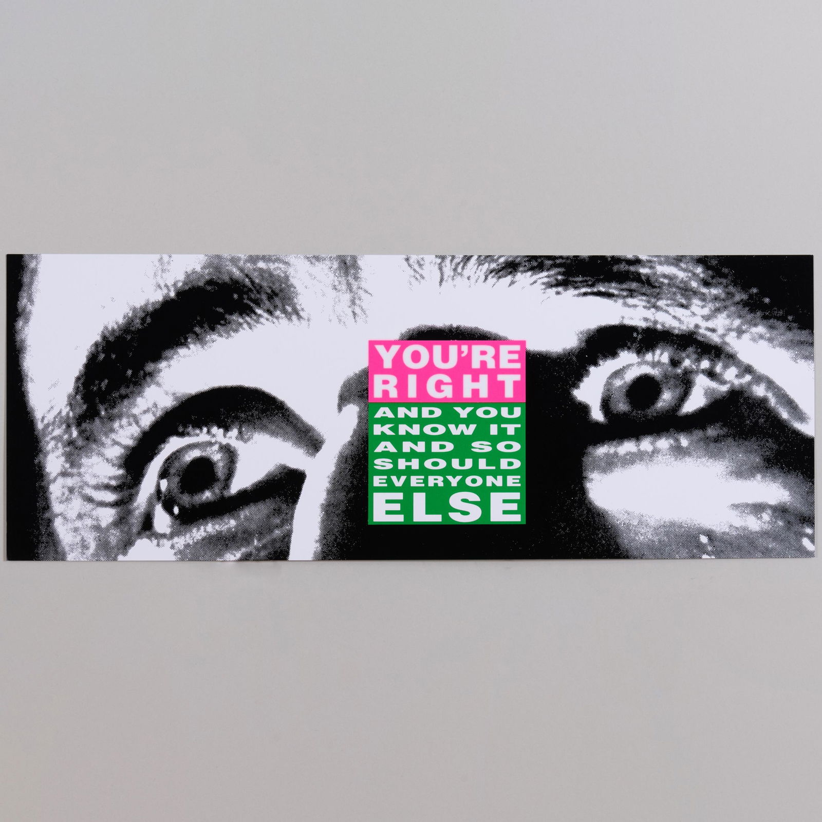 Barbara Kruger (b. 1945): You're Right (1 of 2)