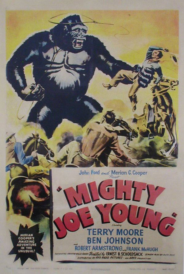 MIGHTY JOE YOUNG TERRY MOORE, BEN JOHNSON: Number of items:1Size:27x41Stars:Terry Moore, Ben JohnsonStudio:RKOYear:1949Country:AmericanBacking:LinenKeywords:Adventure