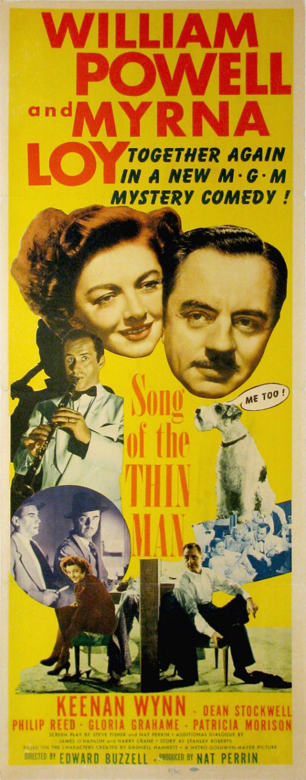 Song of The Thin Man: Last of the series Great portraits of Loy and Powell Final entry in the Thin Man Series Quantity1Size14x36Year1947Re-release?NoBackingLinenC