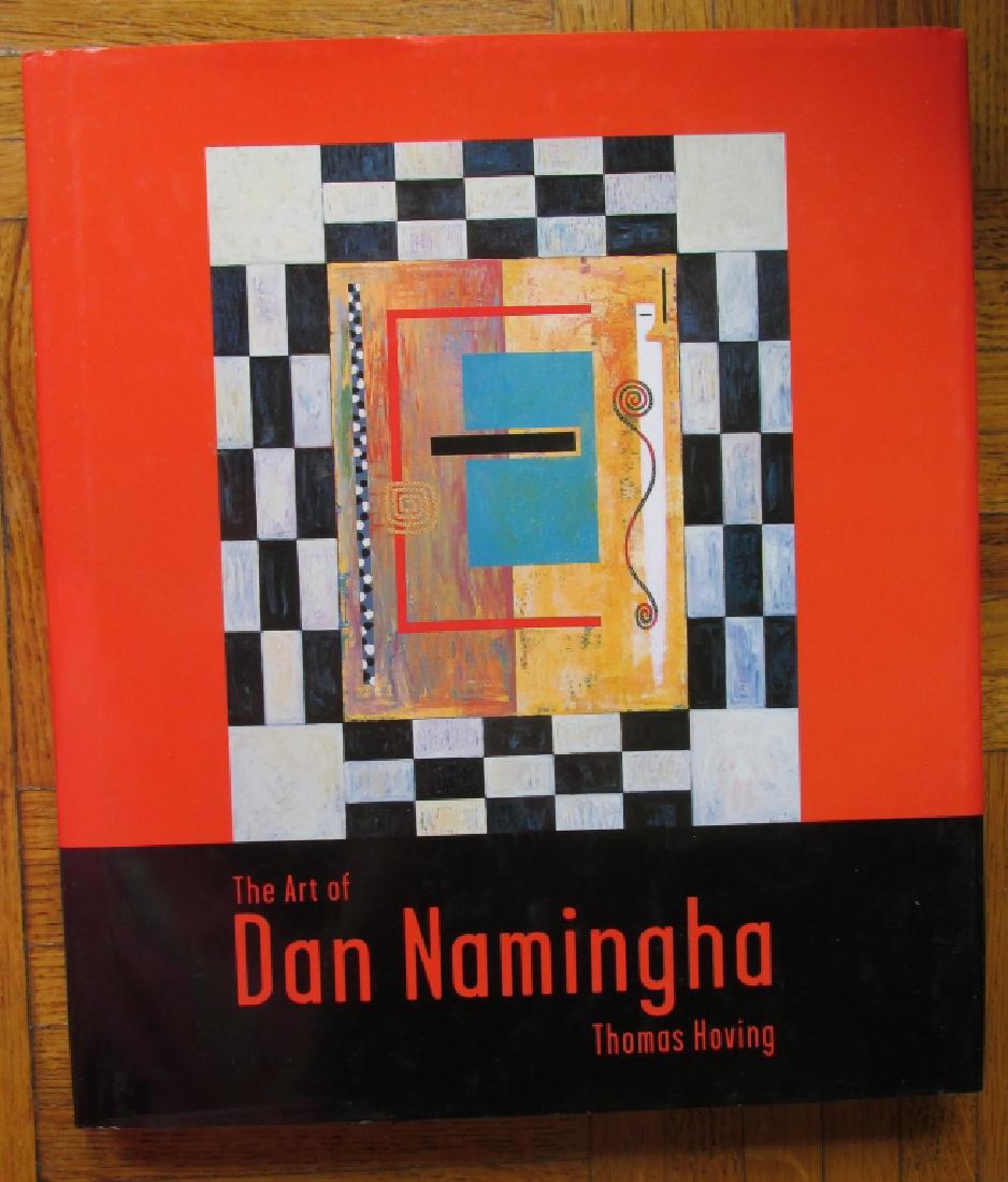 Dan Namingha: The Art of Dan Namingha Author: Thomas Hoving Illustrations Color Plates Dated: 2000 Pages 159 Publisher: Abrams