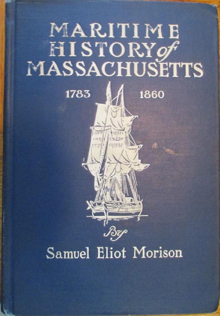 Maritime History of Massachusetts 1783 ~ 1860: Maritime History of Massachusetts 1783 ~ 1860 Illustrated cover. Author: Samuel Eliot Morison Dated: 1925 Pages 401 Publishe