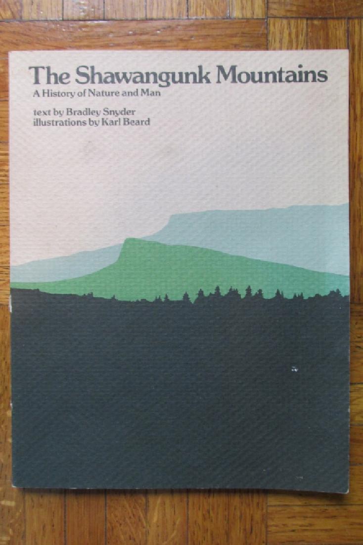 The Shawangunk Mountains: The Shawangunk Mountains Author: Bradley Snyder Illustrations Karl Beard Dated: 1981 Pages 48 Publisher: Mohonk Preserv