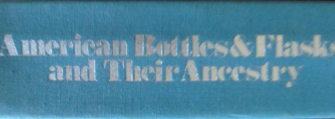American Bottles & Flasks with Ancestry: American Bottles and Flasks and Their Ancestry Numerous color & b/w plates. Author: Helen McKearin ~ Kenneth m. Wilson Dated: 1978 Pag