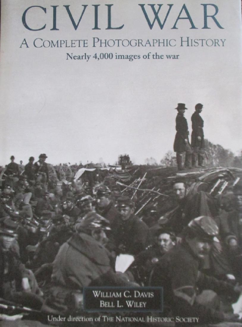 Civil War - 4,000 Images of War: Civil War - A Complete Photographic History Nearly 4,000 images of the war Author: William Davis - Bell Wiley Pages 931 (Thick book) Size: 4to Binding Ha