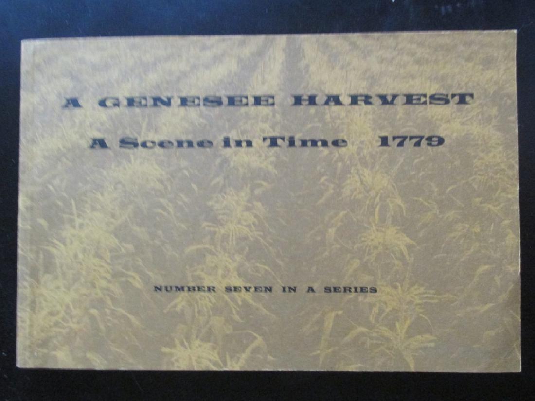 Genesee Harvest - New York Seneca and Early Arts: A Genesee Havest - A Scene in Time 1779 No. 7 in the Early Arts in the Genesee Valley series. Much on Early Arts and Seneca. Limited edition. Author: Caro