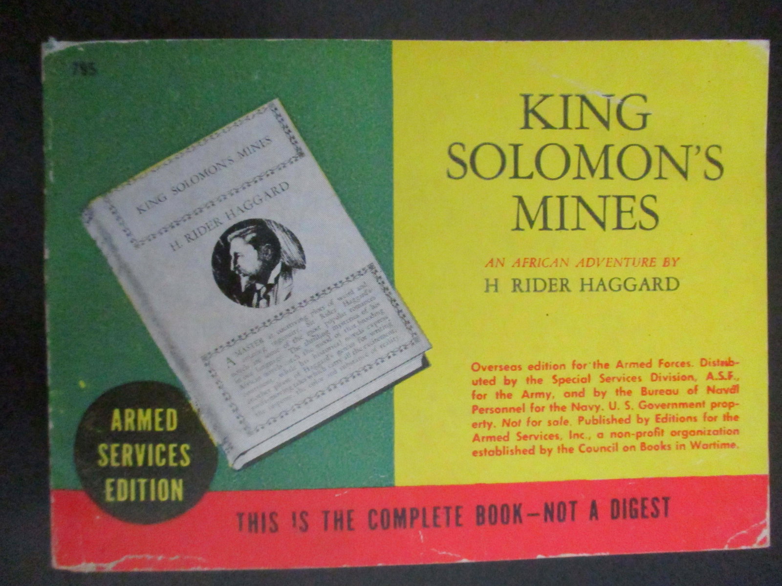 King Solomon's Mines - Armed Service Edition: King Solomon's Mines An African Adventure. The Armed Forces Services book. #795 Author: H. Rider Haggard Dated: Circa 1942 Pages 319<