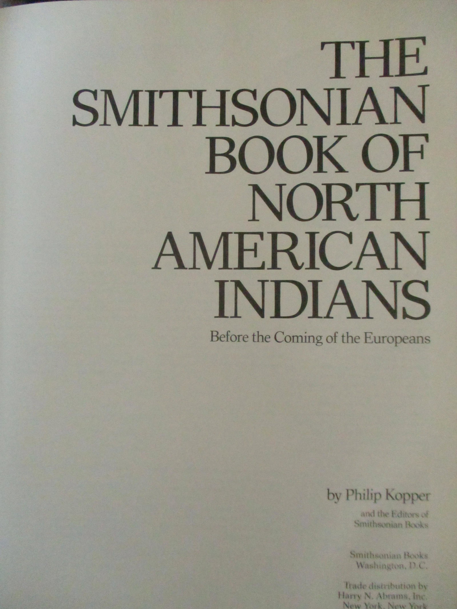 Smithsonian Book of North American Indians: The Smithsonian Book of North American Indians Before the Coming of the Europeans Author: Philip Kopper Illustrations Color B/W Illustrations